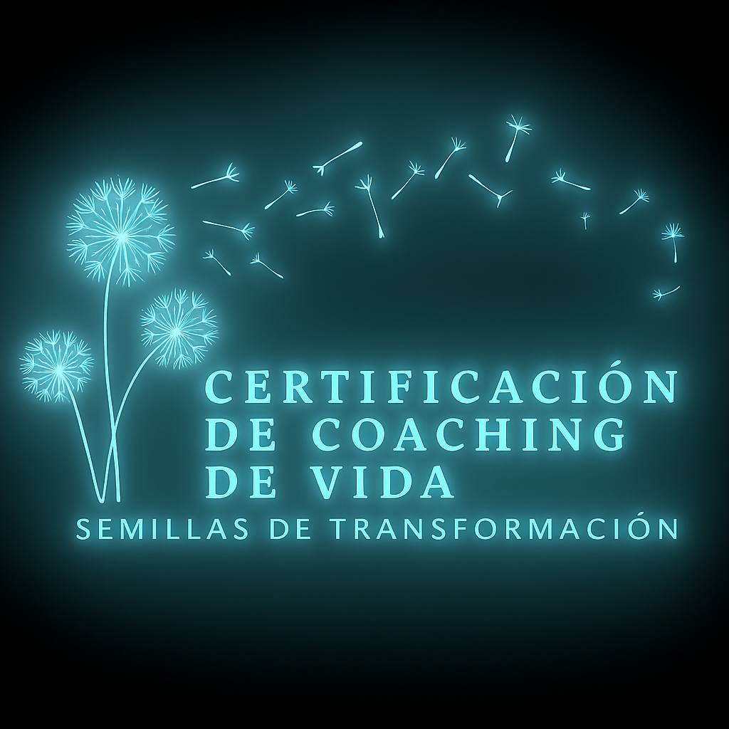 Certificación Internacional en  Coaching de Vida: Semillas de Transformación